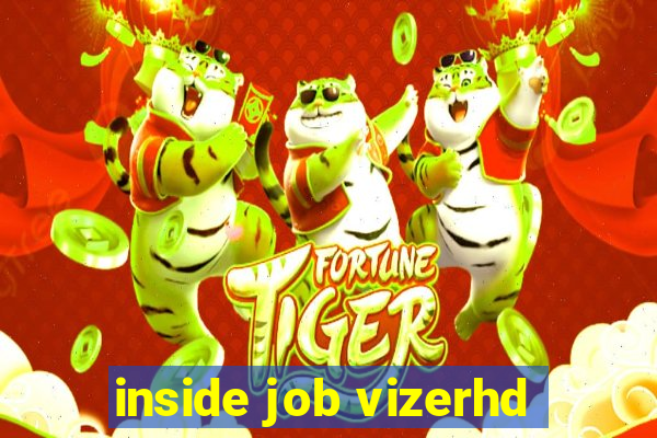 inside job vizerhd